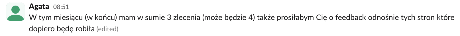 Wiadomość na Slacku: w tym miesiącu mam 3 zlecenia, może 4